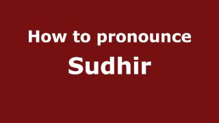 How to pronounce Sudhir