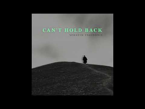 Serafim Tsotsonis - Can’t Hold Back