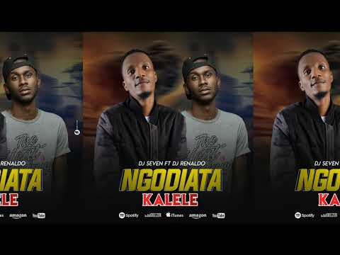 Dj Seven Ft Dj Renaldo    Ngodiata Kalele