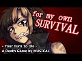 DEMO 18 For My Own Survival Your Turn To Die Death Game By Musical