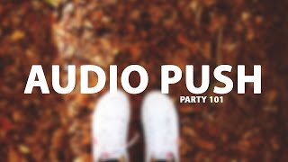 Audio Push - Party 101 (Feat. Travis Scott)