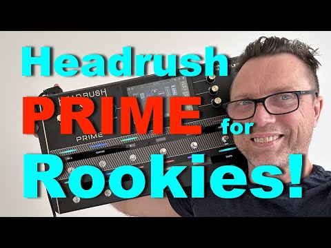 Headrush Prime for Rookies