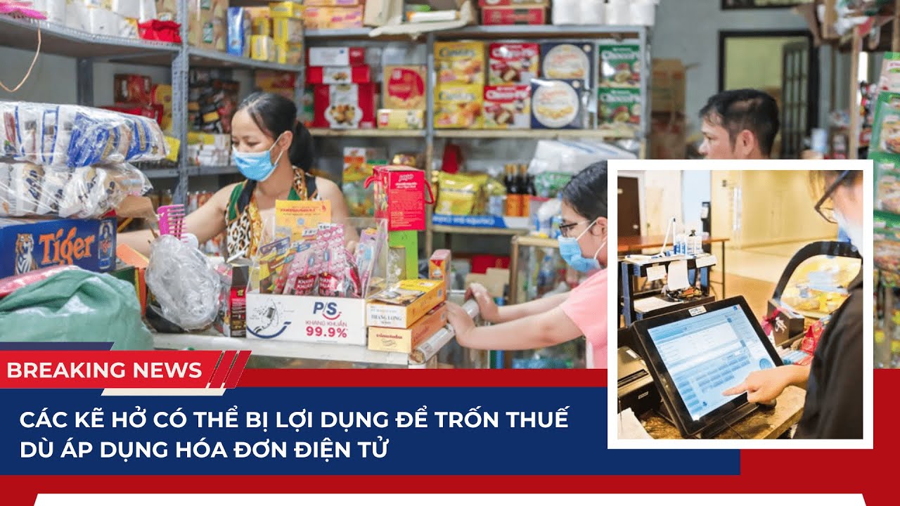 Các kẽ hở có thể bị lợi dụng để trốn thuế dù áp dụng hóa đơn điện tử