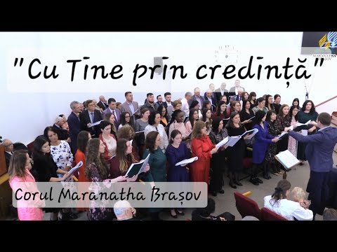 Cu Tine prin credință | Corul Bisericii Adventiste "Maranatha", Brașov