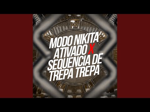 Modo Nikita Ativado X Sequencia de Trepa Trepa
