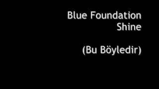 Blue Foundation   Shine