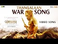 Thangalaan War Official Video Hindi Thangalaan Chiyaan Vikram Pa Ranjith GV Prakash Kumar