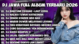 Download lagu DJ JAWA FULL ALBUM 2026 || DJ BANYUNE PASANG NGANTEM BANTER WATU KARANG - LAUT KIDUL mp3