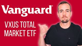 Vanguard Total International Stock ETF Explained (VXUS)