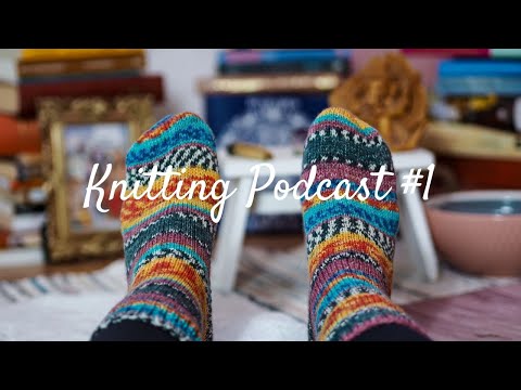 Knitting Podcast #1 I Yogini with Yarn