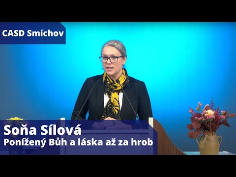 Soňa Sílová • dopolední bohoslužba • 15.10.2022 • Ponížený Bůh a láska až za hrob - Mt 23,37