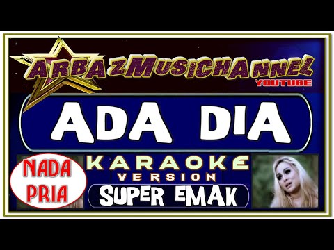 Karaoke Dangdut - ADA DIA (Nada Pria) - Meldha (Jabar) / Super Emak