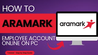 How to Log Into Aramark Employee Account Online on PC