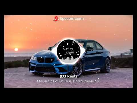 MAGRÃO DO BONDE DAS NOVINHAS - (DJ kest)