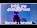 RAP DO ENDERMAN Budokkan 𝑺𝒍𝒐𝒘𝒆𝒅 𝑹𝒆𝒗𝒆𝒓𝒃 ️