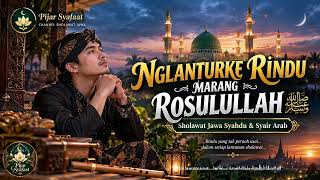 Download lagu NGLANTURKE RINDU MARANG ROSULULLAH ﷺ | Sholawat Jawa Syahdu & Syair Arab mp3