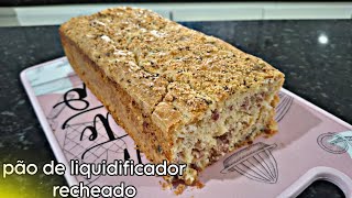 PÃO DE LIQUIDIFICADOR RECHEADO