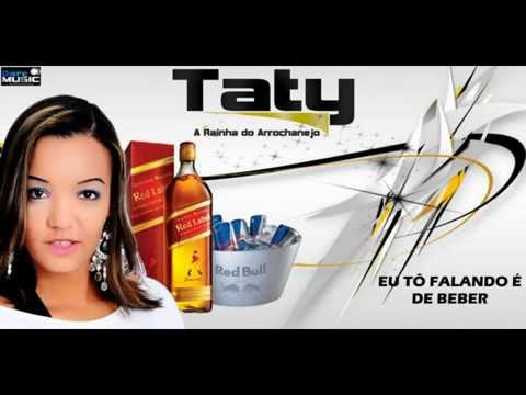 Eu tô falando é de beber - Taty A Rainha do Arrochanejo