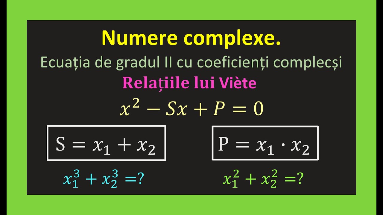 Relatiile lui Viete numere complexe formule x1 x2 gradul 2 , 3 , 4 clasa 10(Invata Matematica Usor)