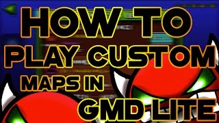 HOW TO PLAY CUSTOM MAPS & USE LEVEL EDITOR IN GMD LITE