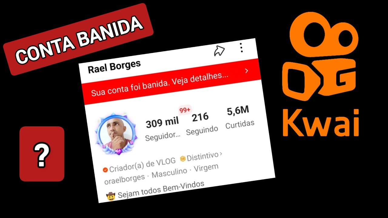 Sua conta foi banida. Como recuperar conta do Kwai