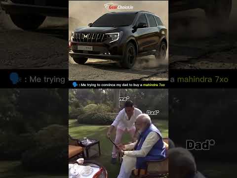 Trying to Convince My Dad to Buy Mahindra 7XO