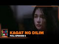 KAGAT NG DILIM FULL EPISODE 6 TAGLUGAR