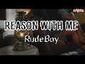 RudeBoy- Reason With Me Lyrics