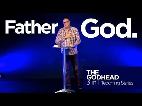 Godhead Teaching Series | Father God