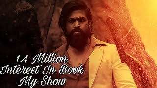 K.G.F Chapter 2 Book my Show 1.4 Million Interest
