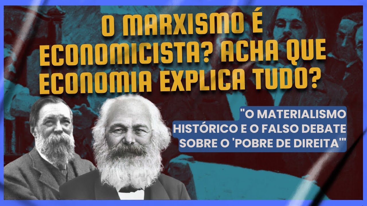 O marxismo é economicista? Acha que economia explica tudo?