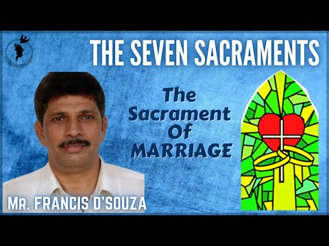 "The Sacrament of Holy Matrimony" | The Seven Sacraments | Mr. Francis D'Souza | DAY 6