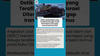 Iran Tembaki Kapal Terkait Israel di Selat Hormuz, IRGC Sebut Kapal Bandel Tak Indahkan Peringatan