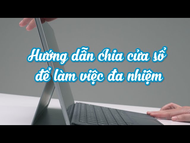 Hướng dẫn chia cửa sổ để làm việc đa nhiệm