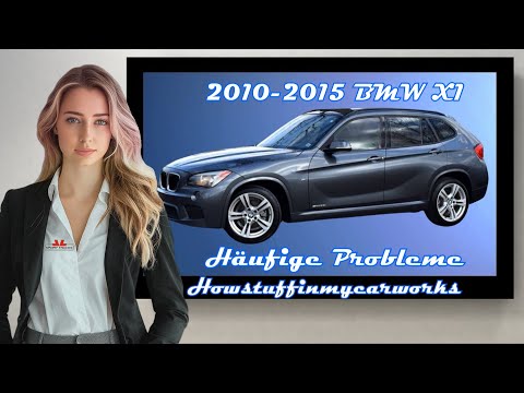 BMW X1 2010 bis 2015 Häufige Probleme, Mängel und Kundenbeschwerden