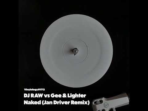 DJ RAW vs Gee & Lighter - Naked (Jan Driver Remix)