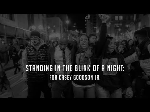 Standing In The Blink Of A Night:  For Casey Goodson Jr.