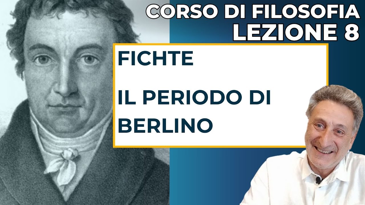 Fichte - 2. Il periodo di Berlino. La Dottrina della Scienza. Verso la metafisica religiosa.