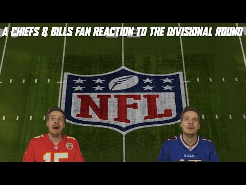 A Chiefs & Bills Fan Reaction to the Divisional Round