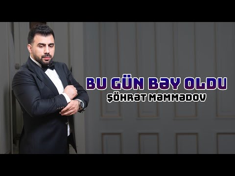 Şöhrət Məmmədov - Bu gün Bəy Oldu (Official Video)