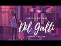 Dil Galti Kar Baitha Hai-Jubin Nautiyal | Slowed+Reverb | Lofi Mix | Alone13Sad