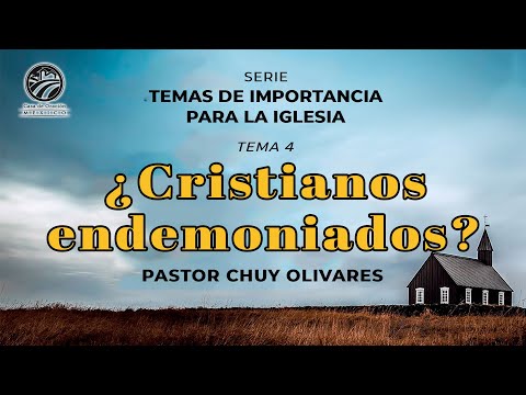 ¿Cristianos endemoniados? - Chuy Olivares