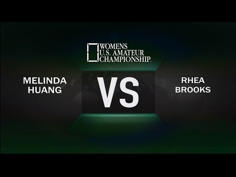 2017 Ladies US Amateur Championship - Melinda Huang VS Rhea Brooks