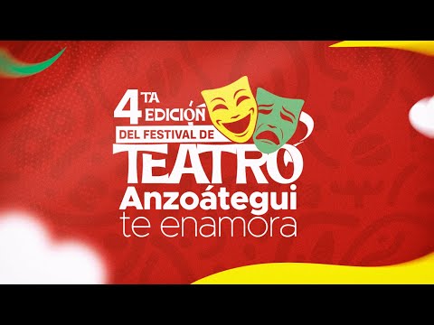 Inauguración de la 4ta edición del Festival de Teatro Anzoátegui Te Enamora