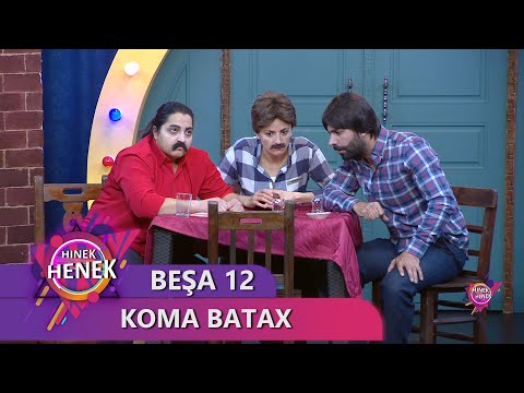 KOMA BATAX - HINEK HENEK - BEŞA 12