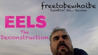 EELS - The Deconstruction (Album Review/Reaction)