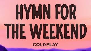 Download lagu Coldplay - Hymn For The Weekend (Lyrics) mp3 Download lagu Coldplay - Hymn For The Weekend (Lyrics) mp3