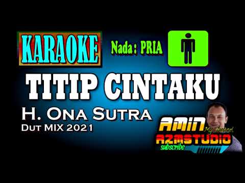 TITIP CINTAKU Ona Sutra KARAOKE Nada PRIA