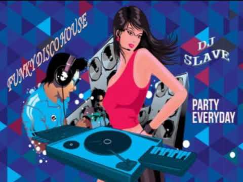 FUNKY DISCO HOUSE ★ FUNKY HOUSE AND FUNKY DISCO HOUSE ★ SESSION  267  ★ MASTERMIX BY DJ SLAVE
