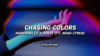 Marshmello x Ookay - Chasing Colors (ft. Noah Cyrus) (Lyrics)